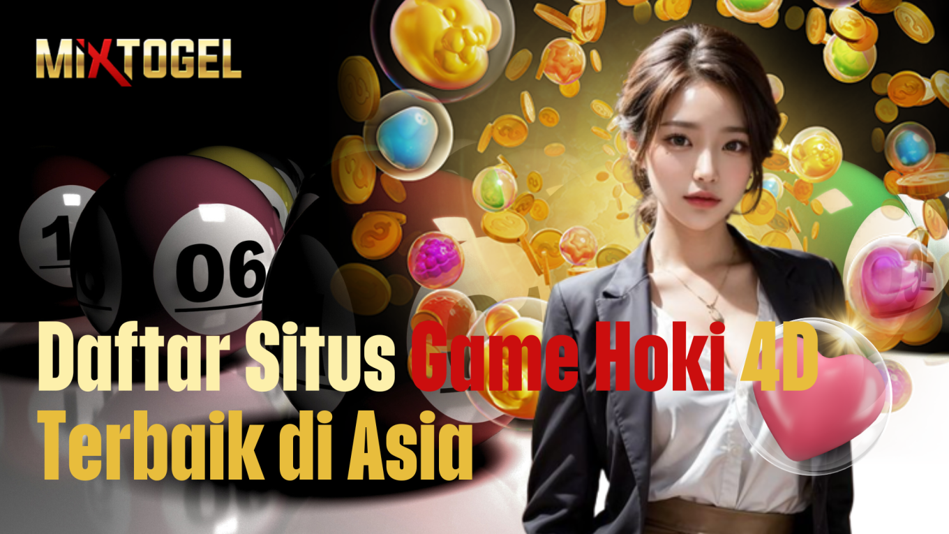 Daftar Situs Game Hoki 4D Terbaik di Asia