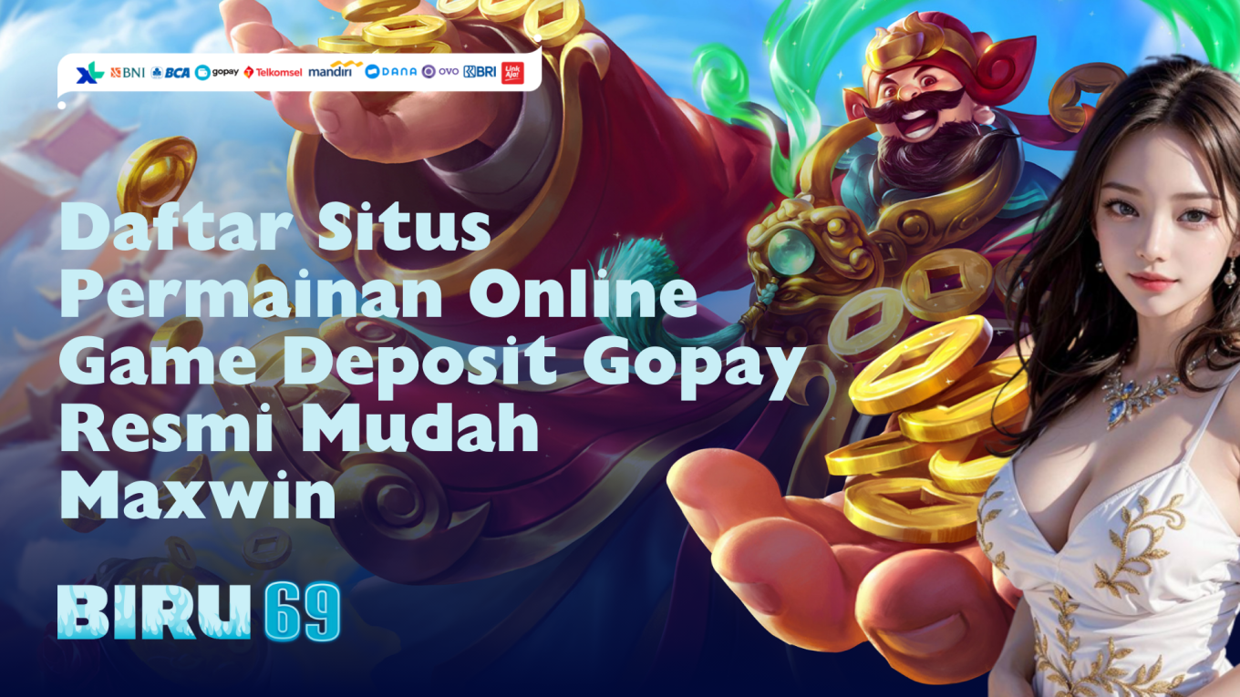 Daftar Situs Permainan Online Game Deposit Gopay Resmi Mudah Maxwin