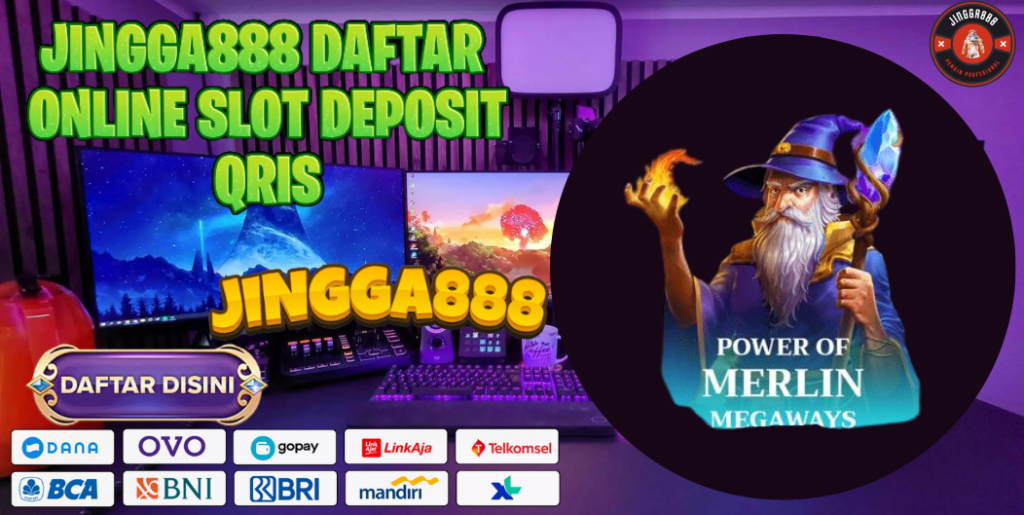 DEPOSIT QRIS SLOT ONLINE JINGGA888 DAFTAR